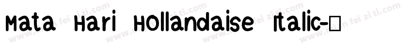 Mata Hari Hollandaise Italic字体转换